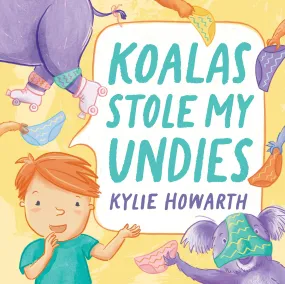 Koalas Stole My Undies - Kylie Howarth